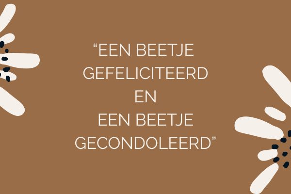 “Een beetje gefeliciteerd en een beetje gecondoleerd”